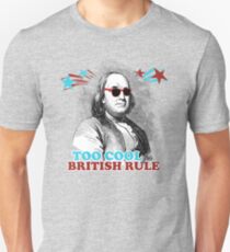 Too Cool for British Rule Unisex T-Shirt