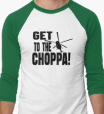 Get To The Choppa Men's Baseball ¾ T-Shirt