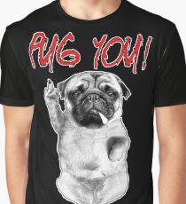 PUG YOU! Graphic T-Shirt