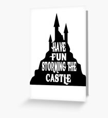 Have Fun Storming The Castle - The Princess Bride Greeting Card