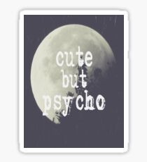 Cute but Psycho Sticker