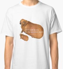 Don't talk to me or my son ever again - geek Classic T-Shirt