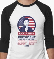 RICK ASTLEY FOR PRESIDENT! - SHIRT Men's Baseball ¾ T-Shirt
