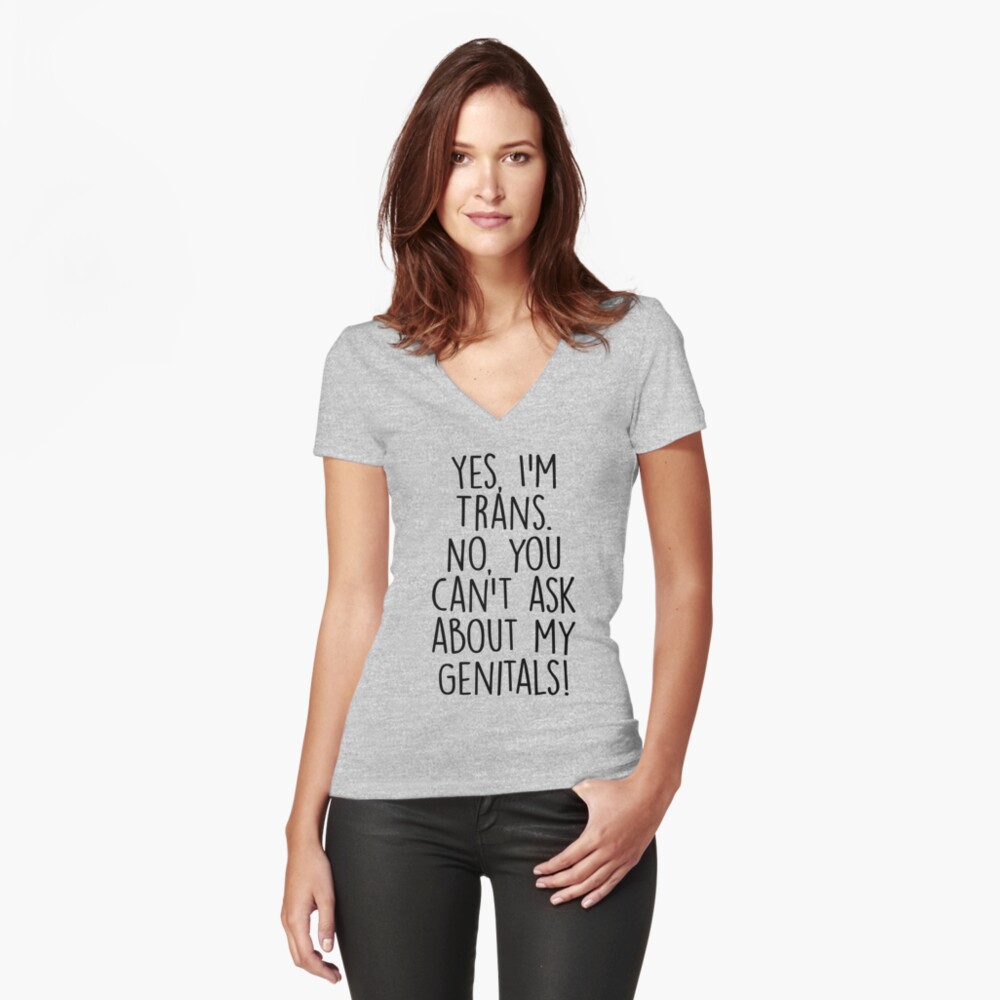 Download "Yes I'm Trans No You Can't Ask About My Genitals" Women's ...