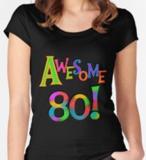 80th Birthday Awesome 80 Women's Fitted Scoop T-Shirt