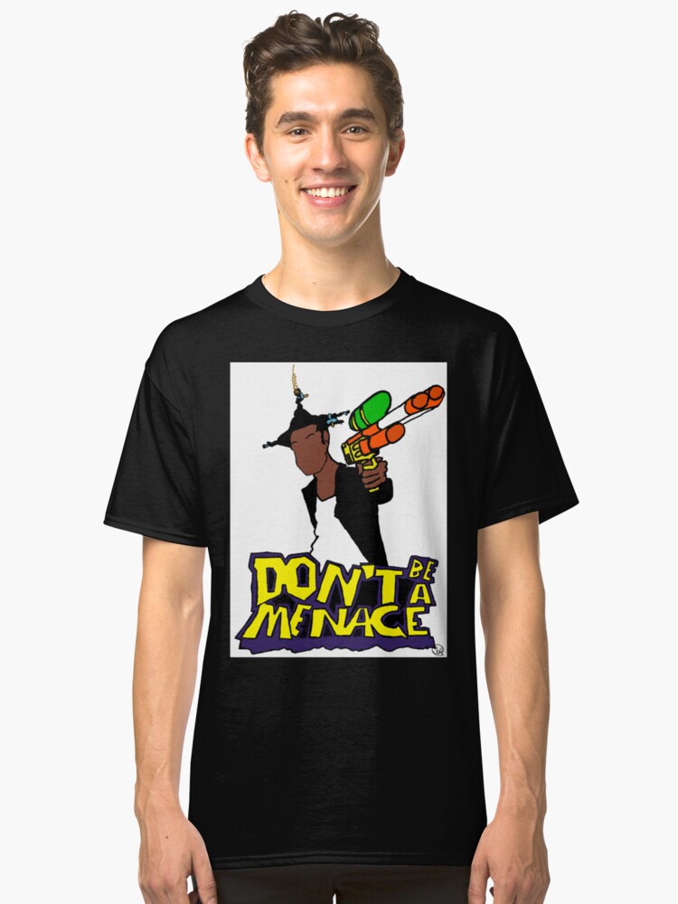 dont be a menace t shirt