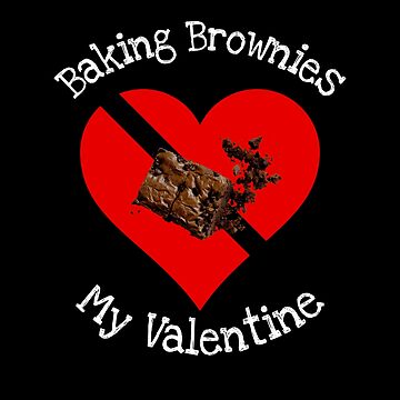 Artwork thumbnail, Baking Brownies Is My Valentine Gift by notstuff
