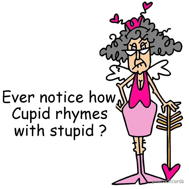 "Sarcastic Love Cupid Rhymes With Stupid" by peacockcards Redbubble