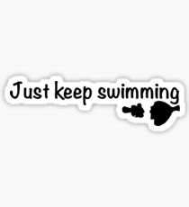 Just keep swimming Sticker