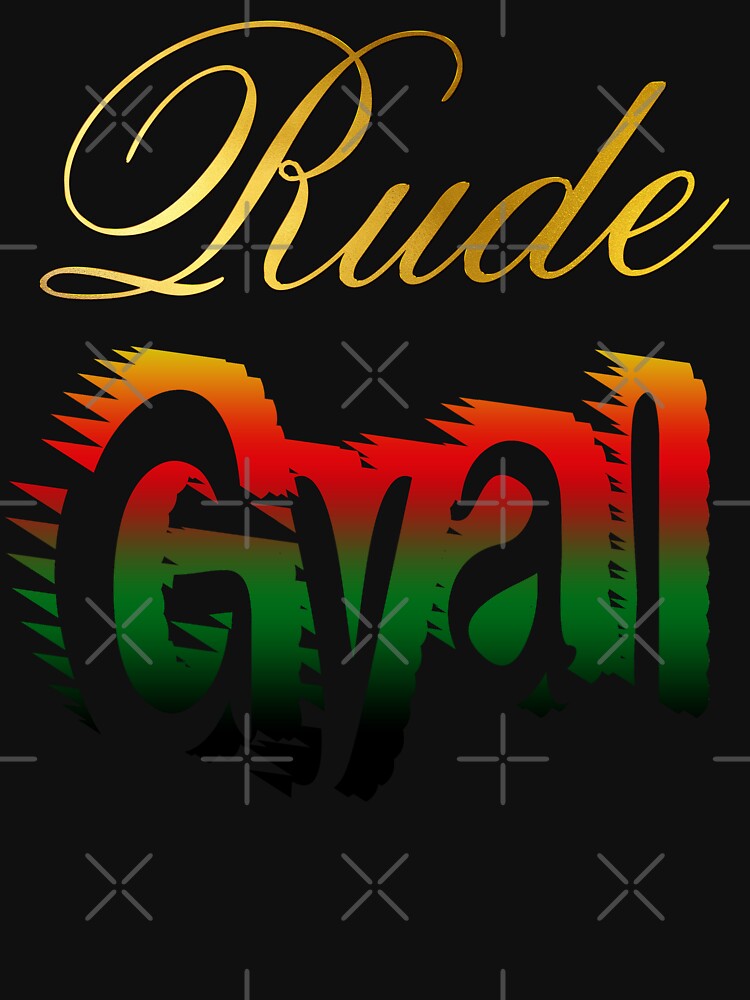 What Does Rude Gyal Mean In Jamaican