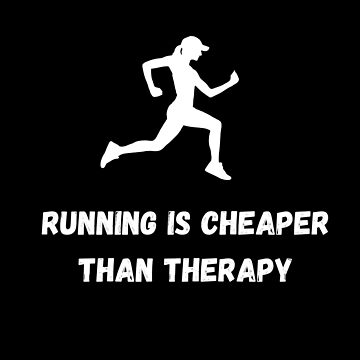 Artwork thumbnail, Running Is Cheaper Than Therapy by CoffeeCupLife2