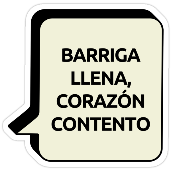 "Barriga Llena, Corazón Contento " Stickers By IdeasForArtists | Redbubble