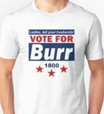 Vote For Burr Unisex T-Shirt