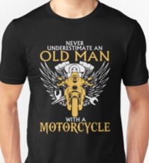 Never Underestimate Old Man With A Motorcycle Unisex T-Shirt