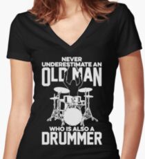 Never Underestimate An Old Man Who Is Also A Drummer Women's Fitted V-Neck T-Shirt