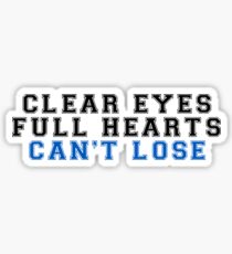 clear eyes, full hearts, can't lose (2) Sticker