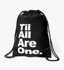 Til All Are One - Text Drawstring Bag