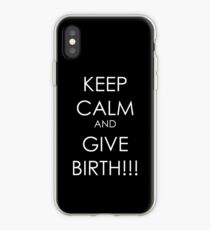 Keep Calm and GIVE BIRTH!!! iPhone Case
