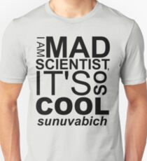 I AM MAD SCIENTIST Unisex T-Shirt