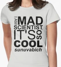 I AM MAD SCIENTIST Women's Fitted T-Shirt