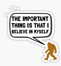 Bigfoot Believe In Myself Sticker