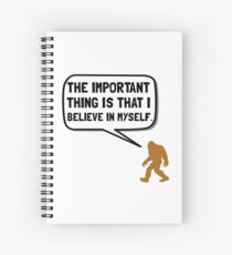 Bigfoot Believe In Myself Spiral Notebook