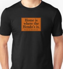 Home is where the hendo's is Unisex T-Shirt