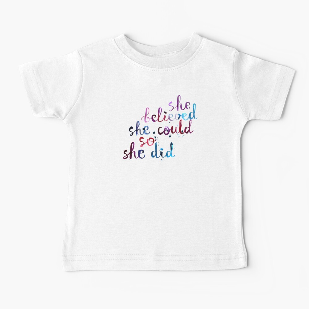 She Believed She Could So She Did Baby T Shirt By Ychty Redbubble