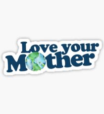 Love your Mother Earth Day Sticker