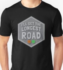 I'll get the LONGEST ROAD brick and forest Unisex T-Shirt