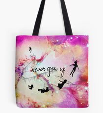 Never Grow Up Tote Bag