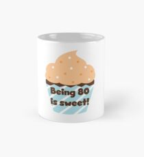 Birthday Cupcake Being 80 is Sweet Mug