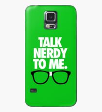 TALK NERDY TO ME. - Alternate Case/Skin for Samsung Galaxy