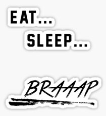Eat... Sleep... BRAAAP Sticker