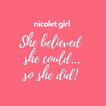 Artwork thumbnail, nicolet girl: She believed she could... so she did by CampNicolet