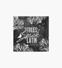 The Trees Speak Latin Art Board