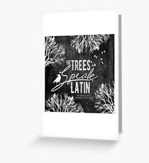 The Trees Speak Latin Greeting Card