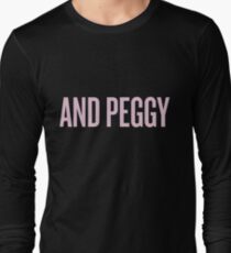 and peggy! Long Sleeve T-Shirt