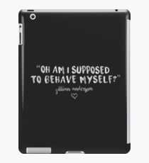 Behave Yourself - Gillian Anderson iPad Case/Skin