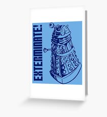 EXTERMINATE! (With Caption) Greeting Card