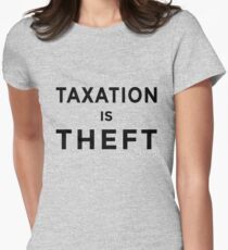 TAXATION IS THEFT Women's Fitted T-Shirt