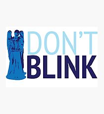 Don't Blink Photographic Print