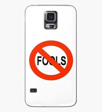 NO FOOLS Case/Skin for Samsung Galaxy