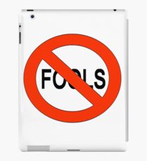 NO FOOLS iPad Case/Skin