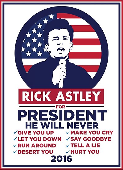 Poster « Votez Rick Astley Président - 2016! », par ericbracewell ...