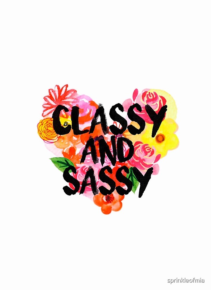 Classy And Sassy Floral Design By Sprinkleofmia Redbubble