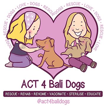 Artwork thumbnail, ACT 4 Bali Dogs Design by wiboandbear