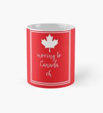 Moving to Canada Eh Mug