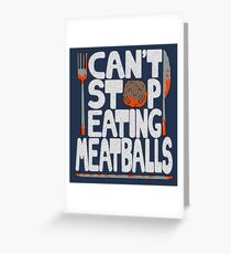 Meatballs Greeting Card