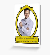 I believe in you almost as much as I believe in myself Greeting Card
